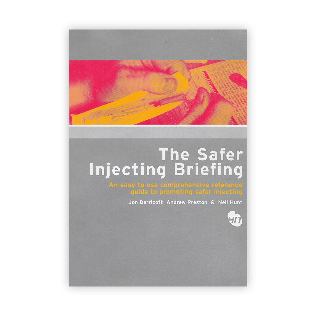 The Safer Injecting Briefing (pdf)