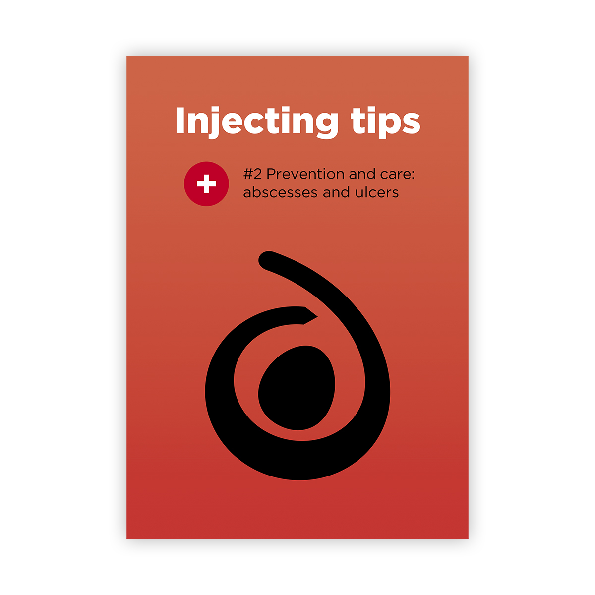 Injecting Tips #2 Prevention and care: abscesses and ulcers
