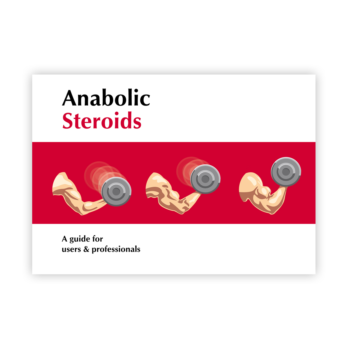 Anabolic Steroids - guide for users & drug workers 